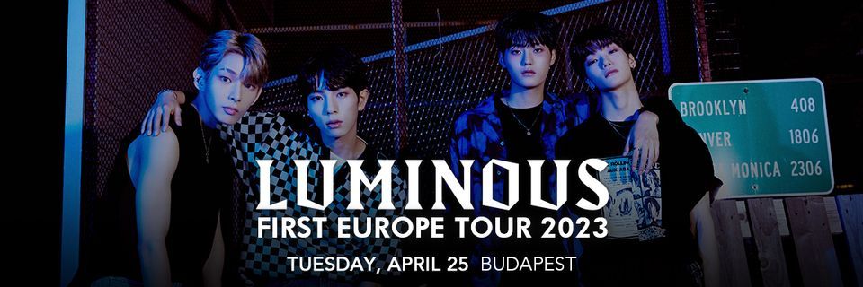 Luminous 1st Europe tour Budapest