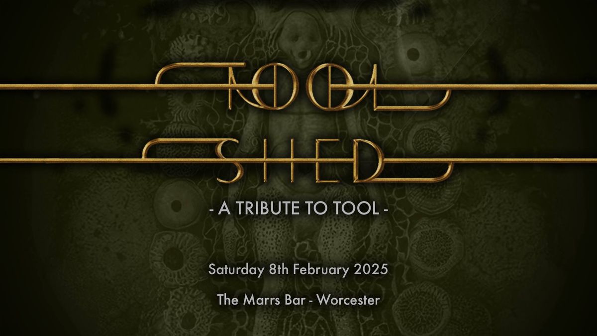 TOOL SHED - A TRIBUTE TO TOOL | The Marrs Bar, Worcester