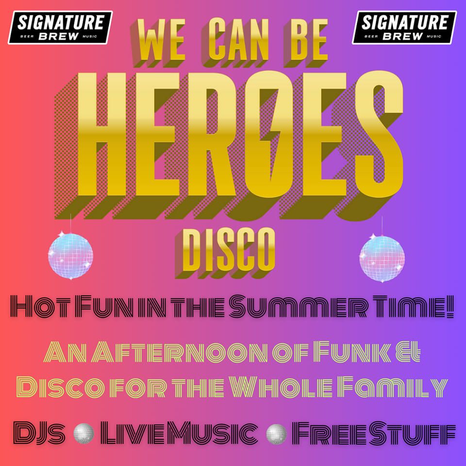 We Can Be Heroes presents Hot Fun in the Summertime