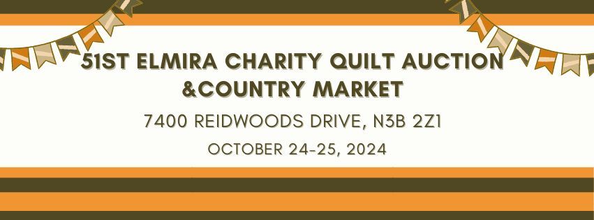 51st Elmira Charity Quilt Auction & Country Market