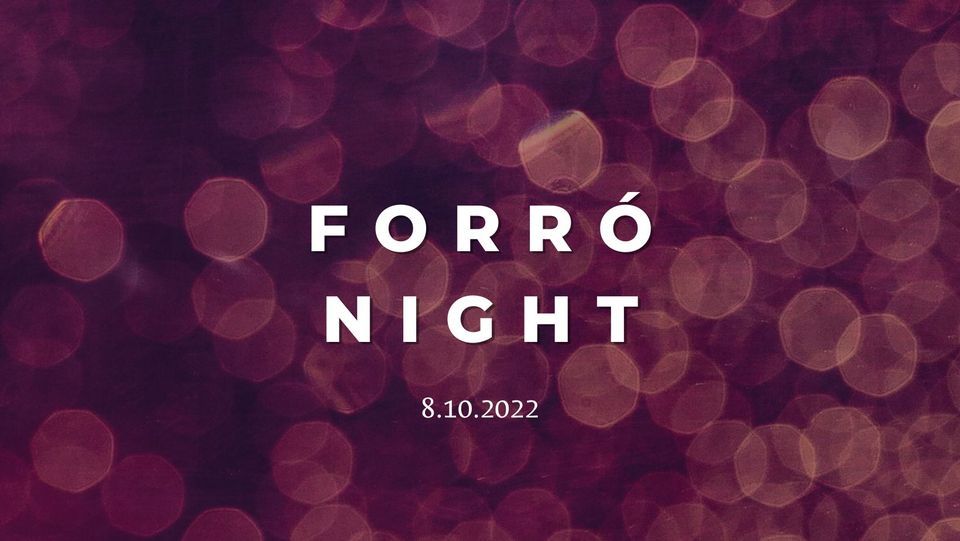Forr\u00f3 Night \u2013 Season Opening Party!