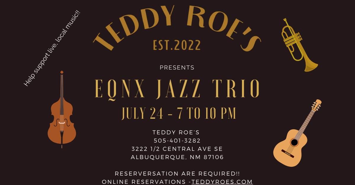 EQNX Jazz Trio @ Teddy Roe's