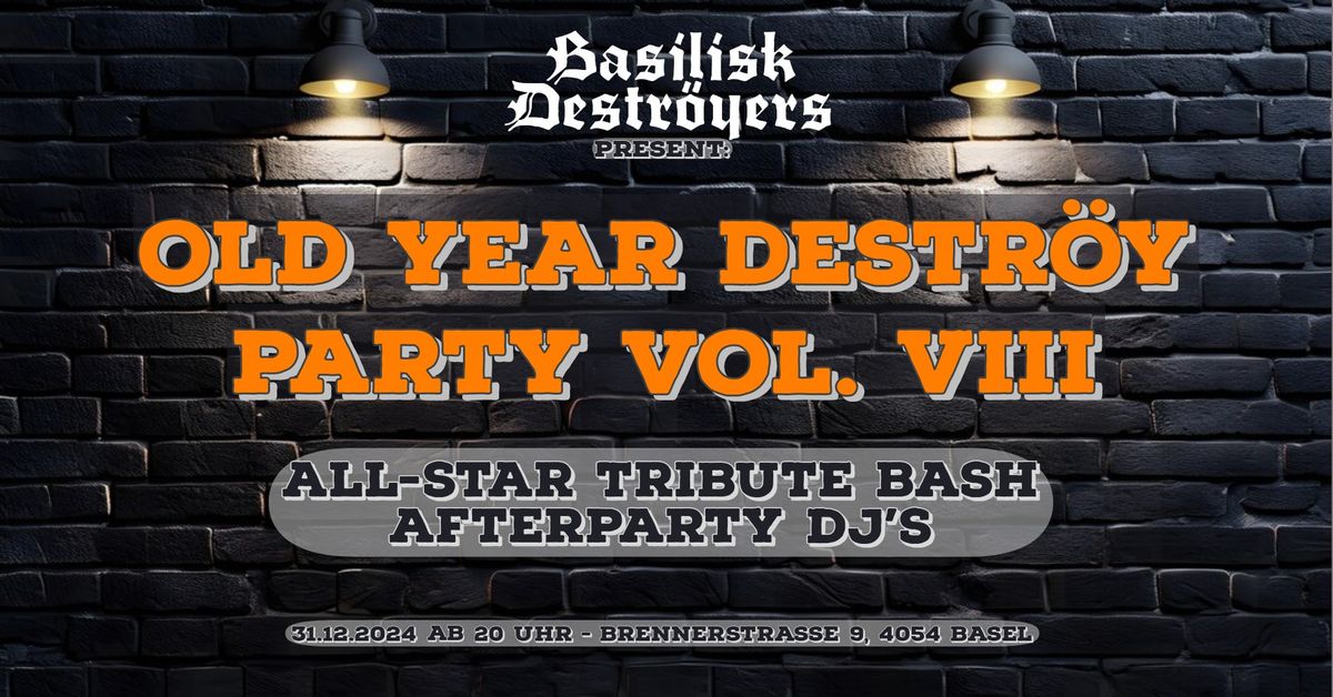 Basilisk Destr\u00f6yers present: Old Year Destr\u00f6y Party Vol. VIII