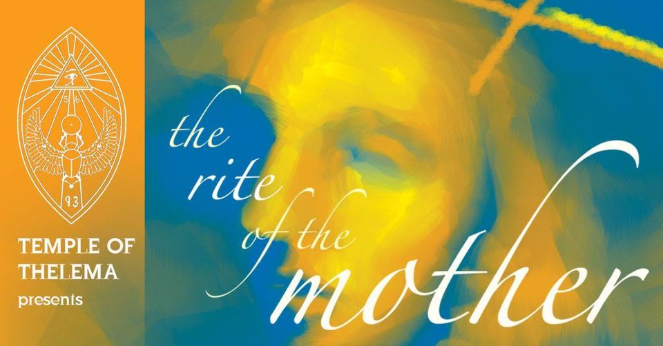 Temple of Thelema Presents: The Rite of the Mother