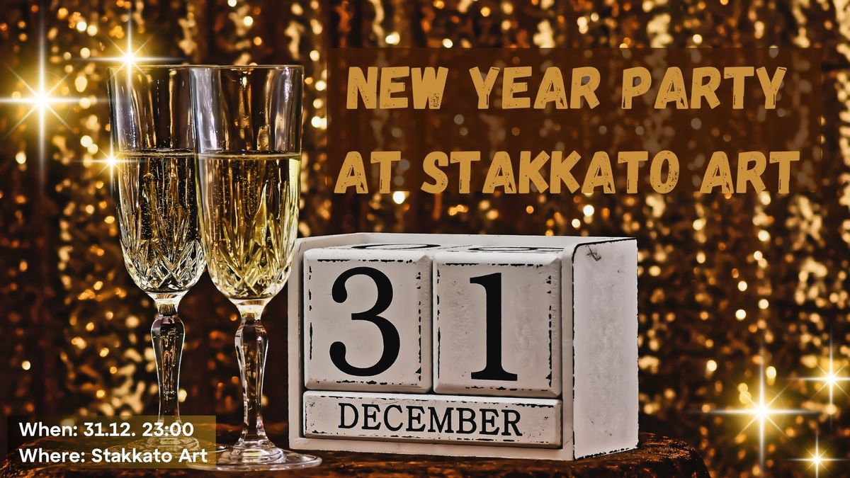 NEW YEAR PARTY AT STAKKATO ART - FREE ENTRANCE | 31\/12 | 23:00