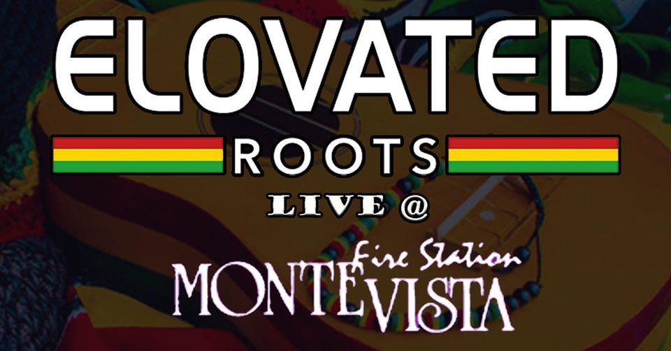 Elovated Roots Live at the Monte Vista Fire Station Restaurant and Bar