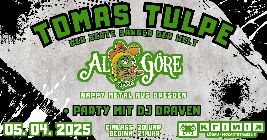 Tomas Tulpe + Al G\u00f6re + Aftershowparty