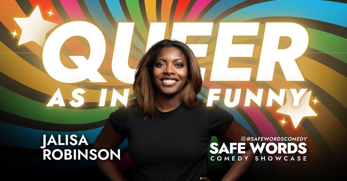 Jalisa Robinson is Queer, as in Funny - Safe Words Comedy Showcase