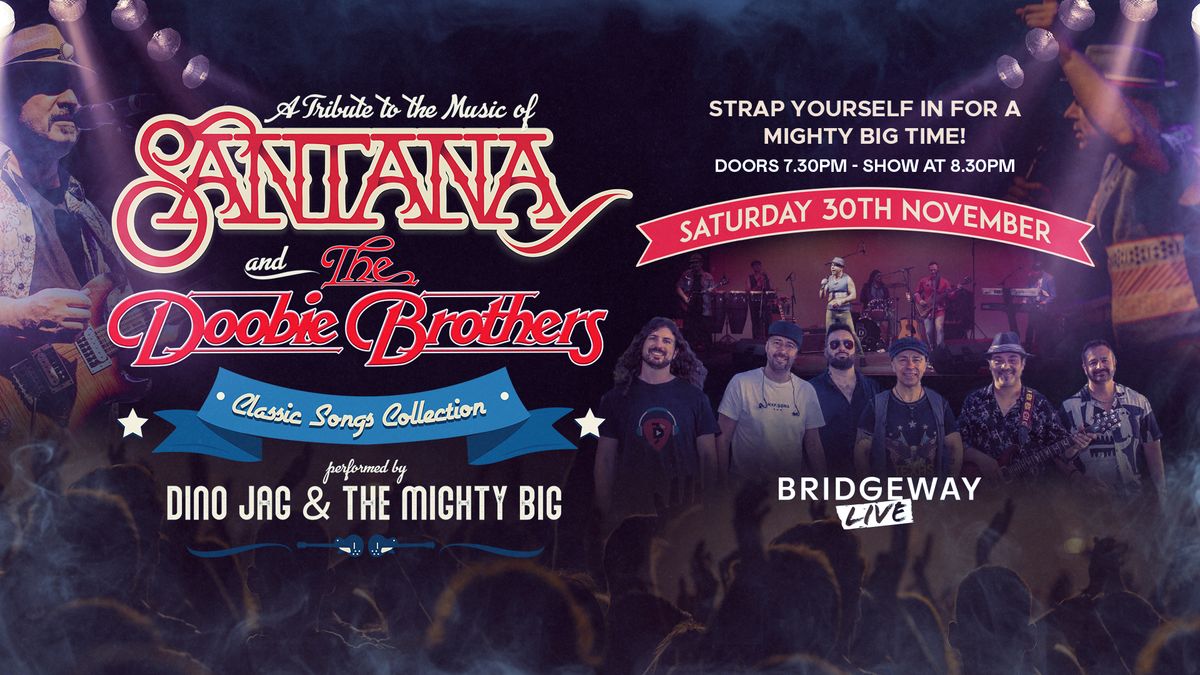 Dino Jag and The Mighty Big Present A Tribute To The Music of Santana and The Doobie Brothers 