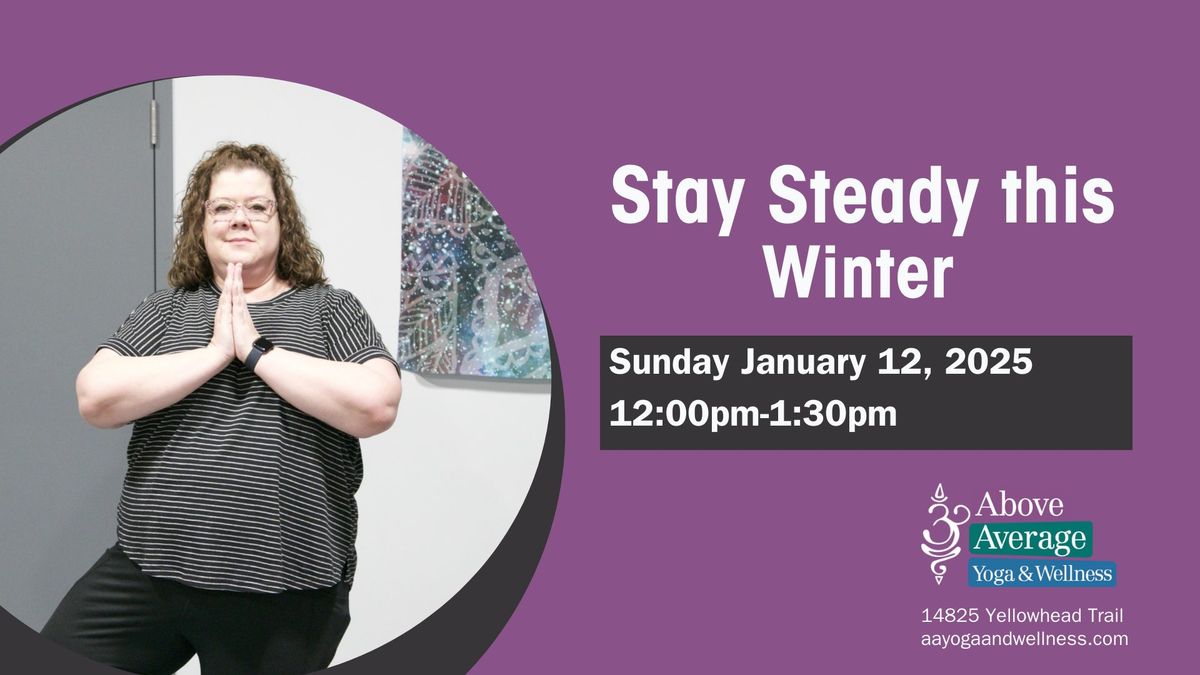 Stay Steady this Winter: A Workshop for Balance, Strength, and Stability