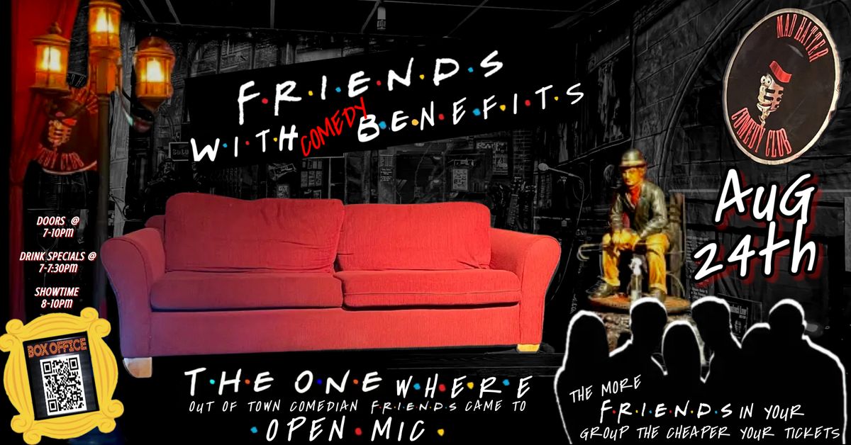 FRIENDS WITH comedy BENEFITS -Aug 24h 