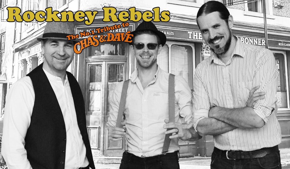 ROCKNEY REBELS - THE CHAS & DAVE SHOW