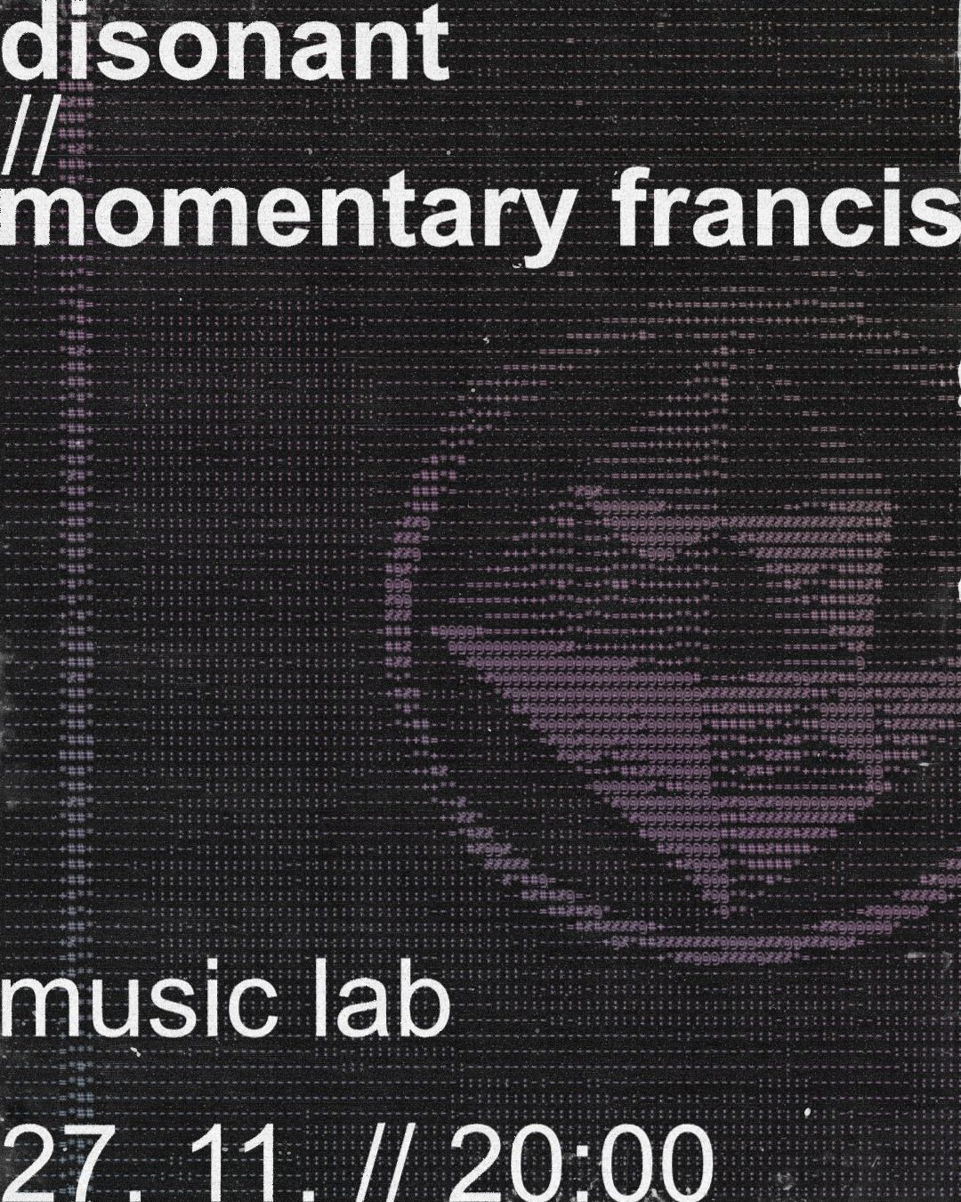 disonant | momentary francis