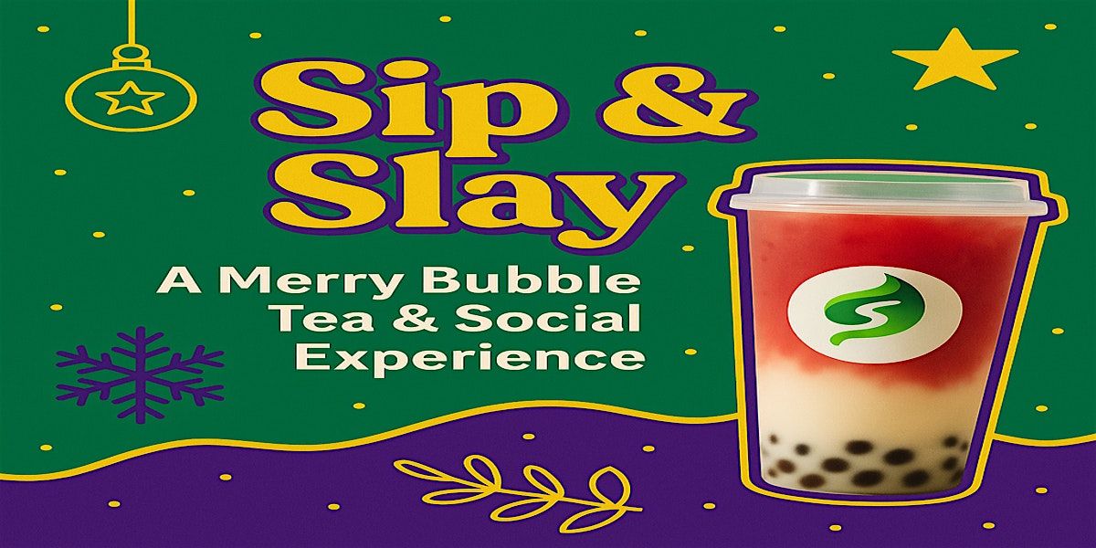 Sip & Slay: A Merry Bubble Tea & Social Experience