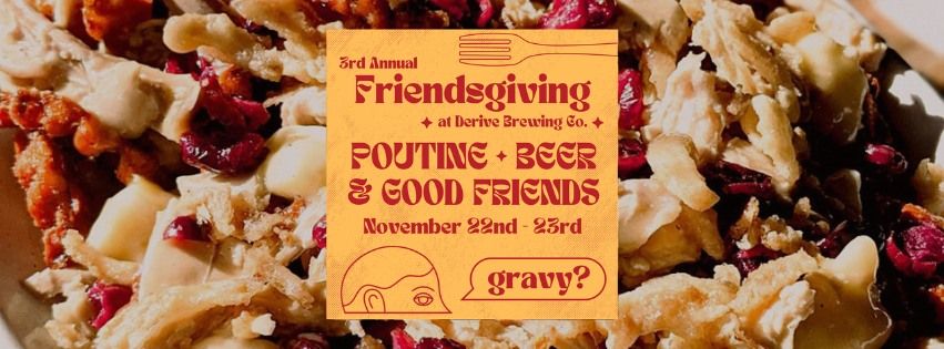 3rd Annual Friendsgiving at Derive Brewing Co.