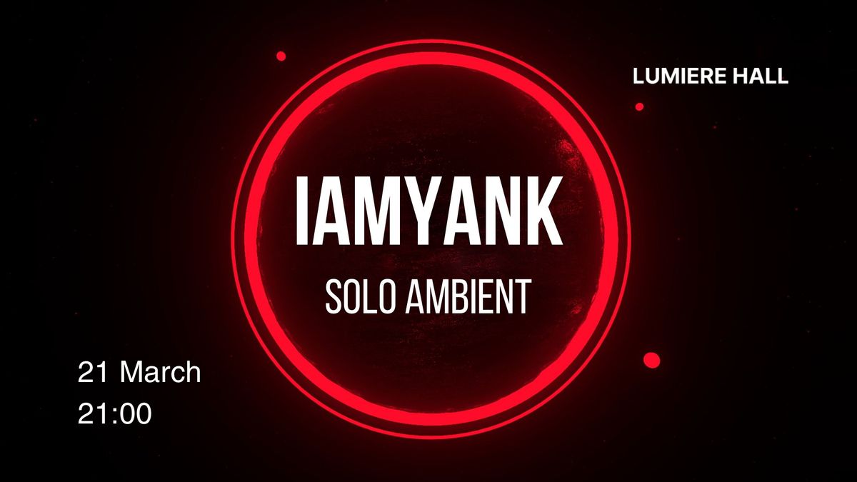 IAMYANK solo ambient