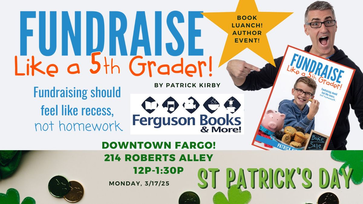 Patrick Kirby Book Launch! Fundraise like a 5th Grader! 