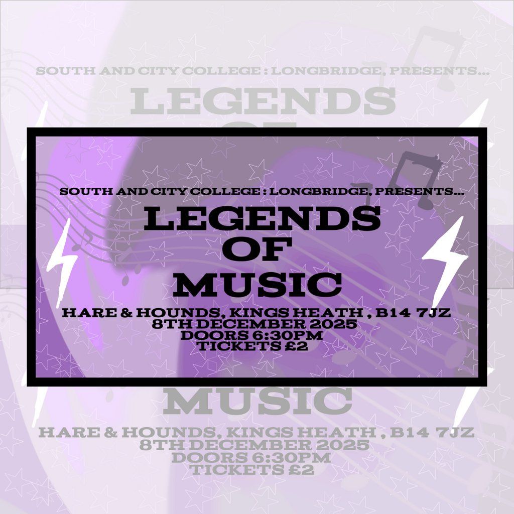 South and City College Longbridge presents LEGENDS OF MUSIC