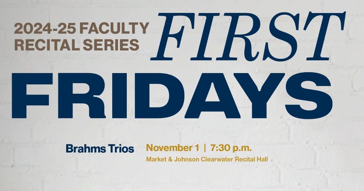 First Fridays Faculty Recital Series: Brahms Trios