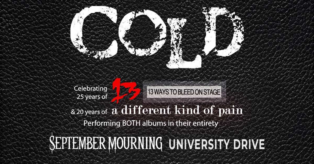 Cold '13 Ways to Bleed on Stage' 25th Annv & 'A Different Kind of Pain' 20th Annv Tour at Crafthouse