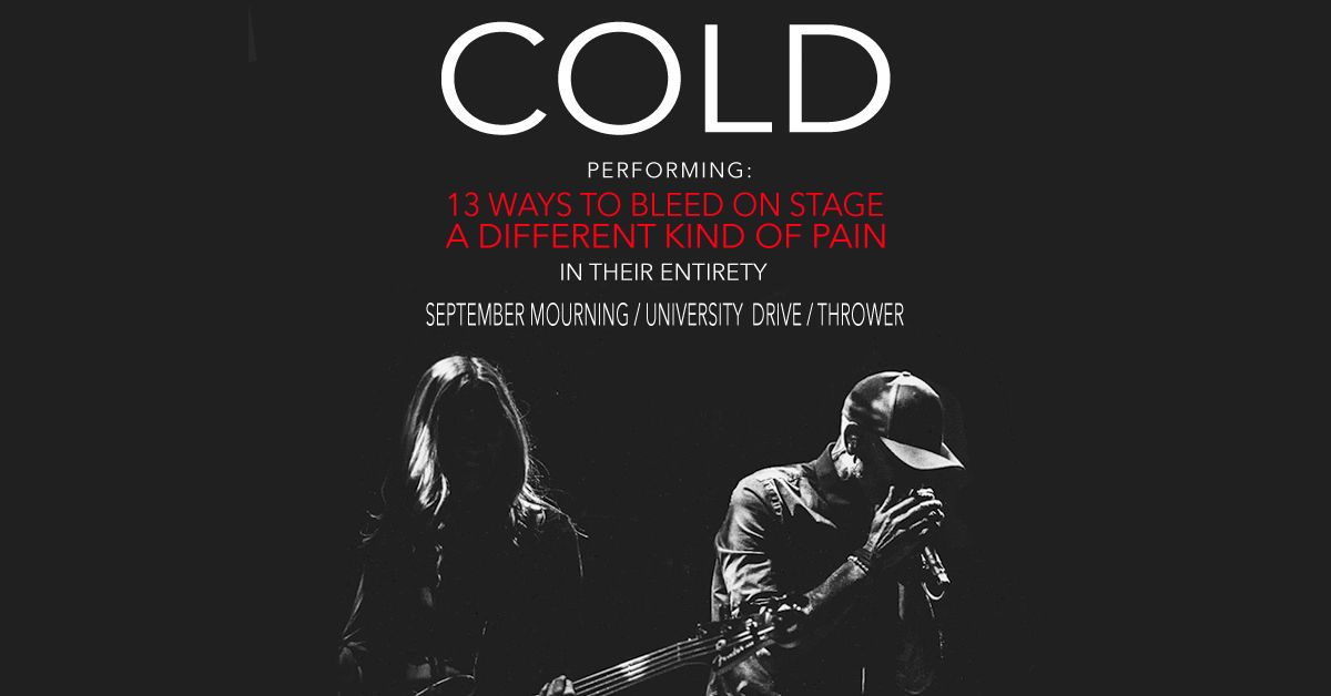 Cold '13 Ways to Bleed on Stage' 25th Annv & 'A Different Kind of Pain' 20th Annv Tour at Crafthouse