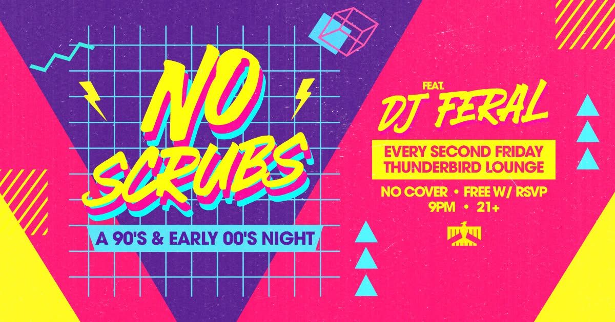 No Scrubs - 90's + Early 00's Night at Thunderbird Lounge