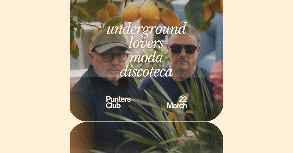 Underground Lovers Moda Discoteca | Live at Punters Club *NEW DATE!