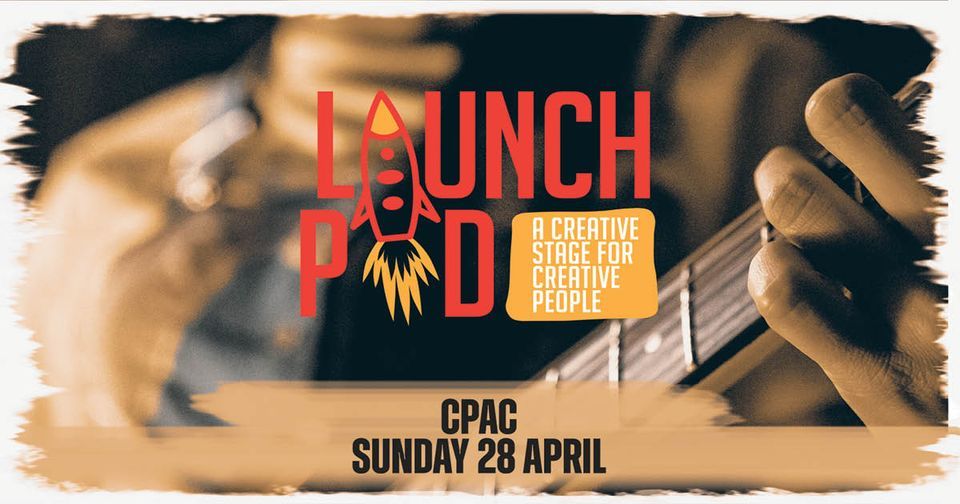 Launch Pad: A Creative Stage for Creative People | CPAC