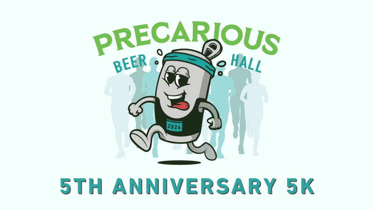 Precarious Beer Hall 5th Anniversary 5K!