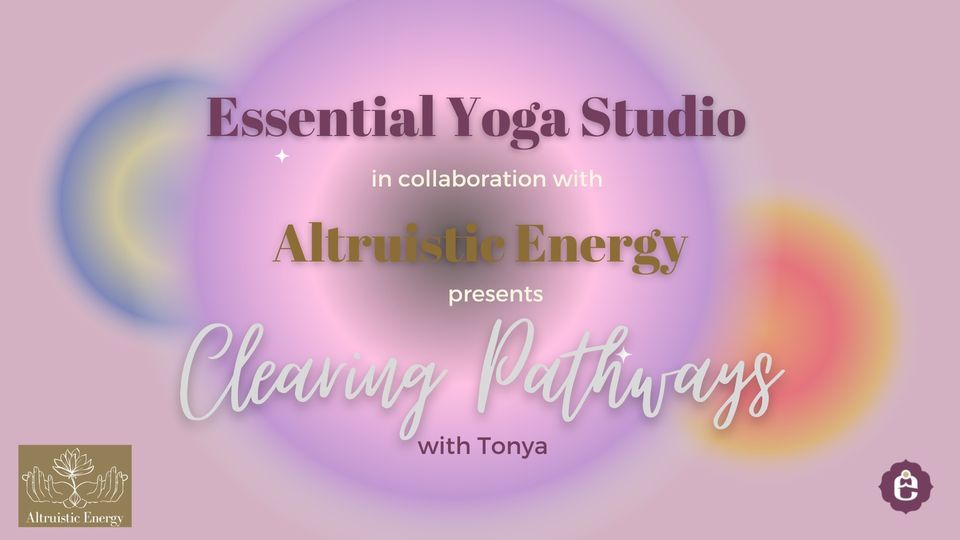 Clearing Pathways with Altruistic Energy, Essential Yoga Studio ...