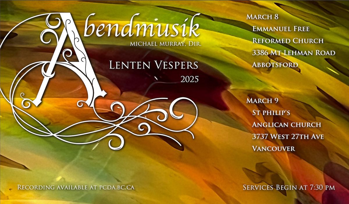 Abbotsford Abendmusik Lenten Vespers 2025