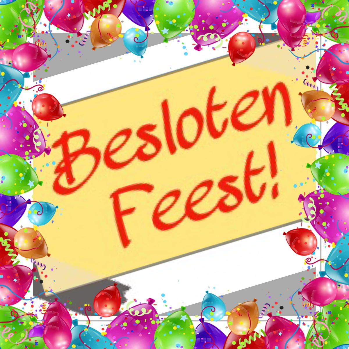 Besloten Feest (Gasten ontvingen persoonlijk een uitnodiging)