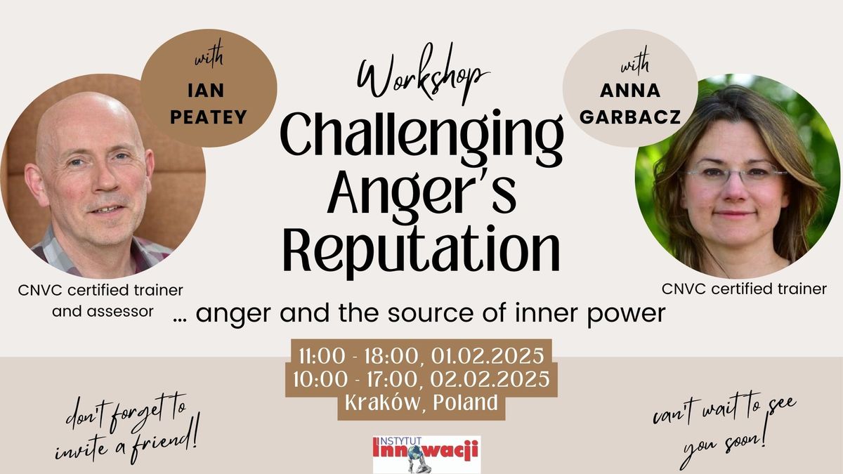 Workshop\/Warsztat "Challenging Anger\u2019s Reputation \u2026 anger and the source of inner power"