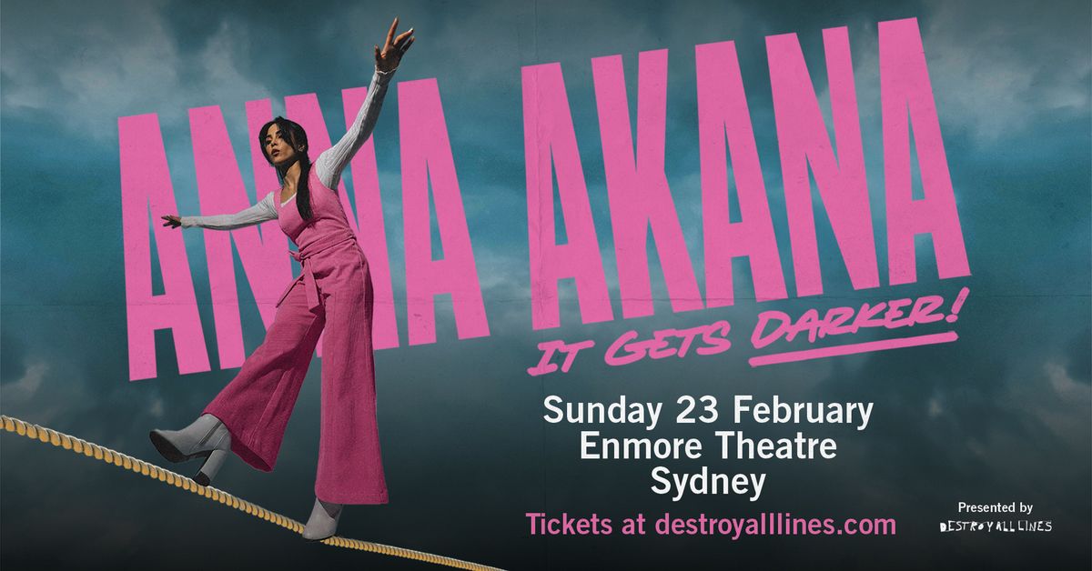 Anna Akana \/\/ Sydney \/\/ It Gets Darker \/\/ Enmore Theatre \/\/ LIC AA