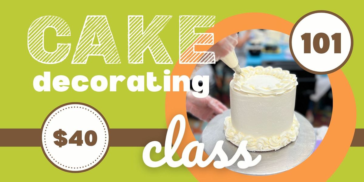 Cake Decorating Class: 101