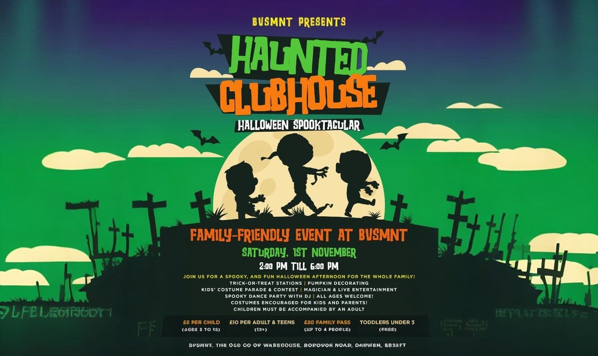 Haunted Clubhouse - Family Halloween Spooktacular