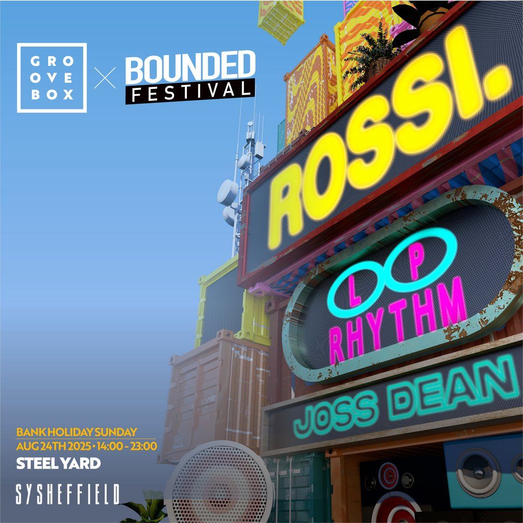 ROSSI, L.P. RHYTHM + MORE | Groovebox X Bounded SY Sheff