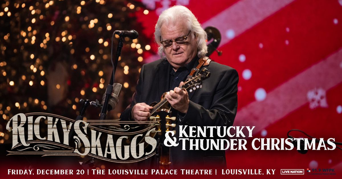 RICKY SKAGGS & KENTUCKY THUNDER CHRISTMAS presented by 91.9 WFPK