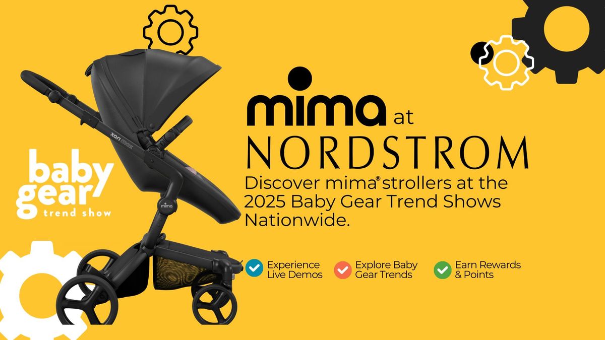 Nordstrom Baby Gear Trend Show - Costa Mesa, CA