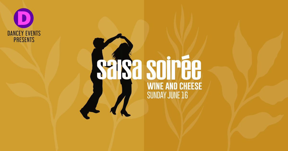 SALSA SOIR\u00c9E Wine & Cheese Dance Social