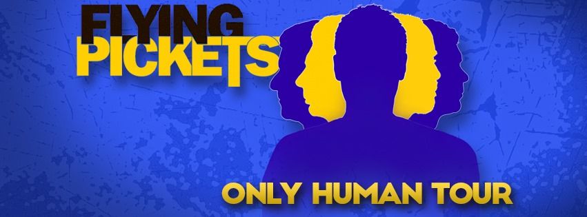 Flying Pickets 'Only Human' Tour