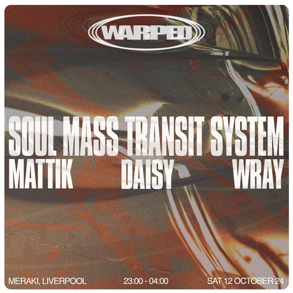 Warped Presents: Soul Mass Transit System, Mattik, Daisy + more