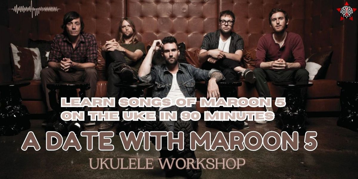 Maroon 5 Ukulele Workshop