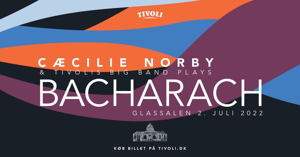 C\u00e6cilie Norby & Tivolis Big Band plays Bacharach