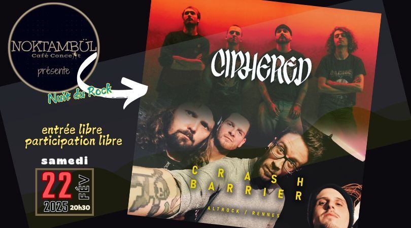 Ciphered (Rock, Pontivy) \/ Crash Barrier (AltRock, Rennes) @ Noktamb\u00fcl, Rennes