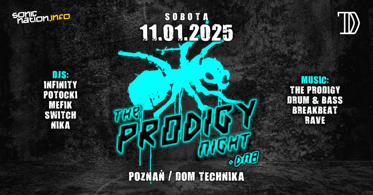 THE PRODIGY Night + DNB  \/ Pozna\u0144 \/ 11.01 - Dom Technika