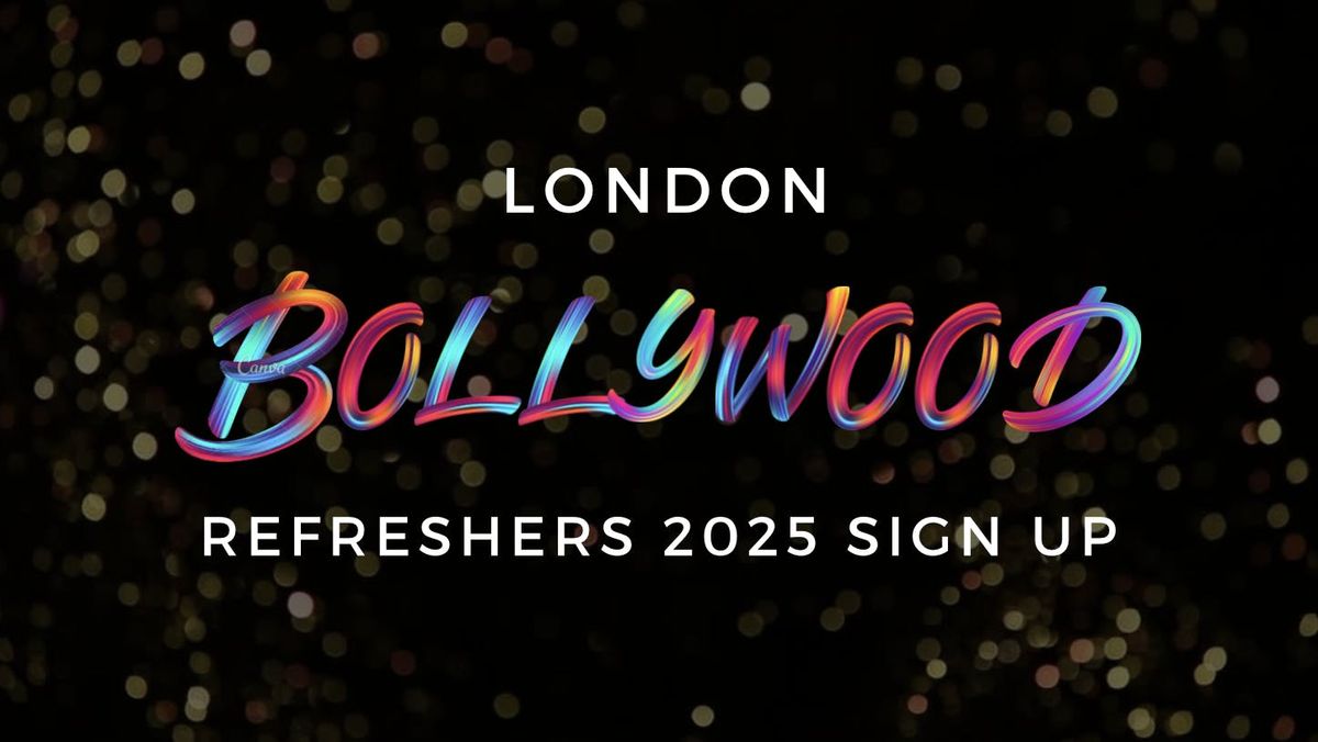 Bollywood Society Presents: CITY BOLLYWOOD REFRESHERS SIGN UP 2025 