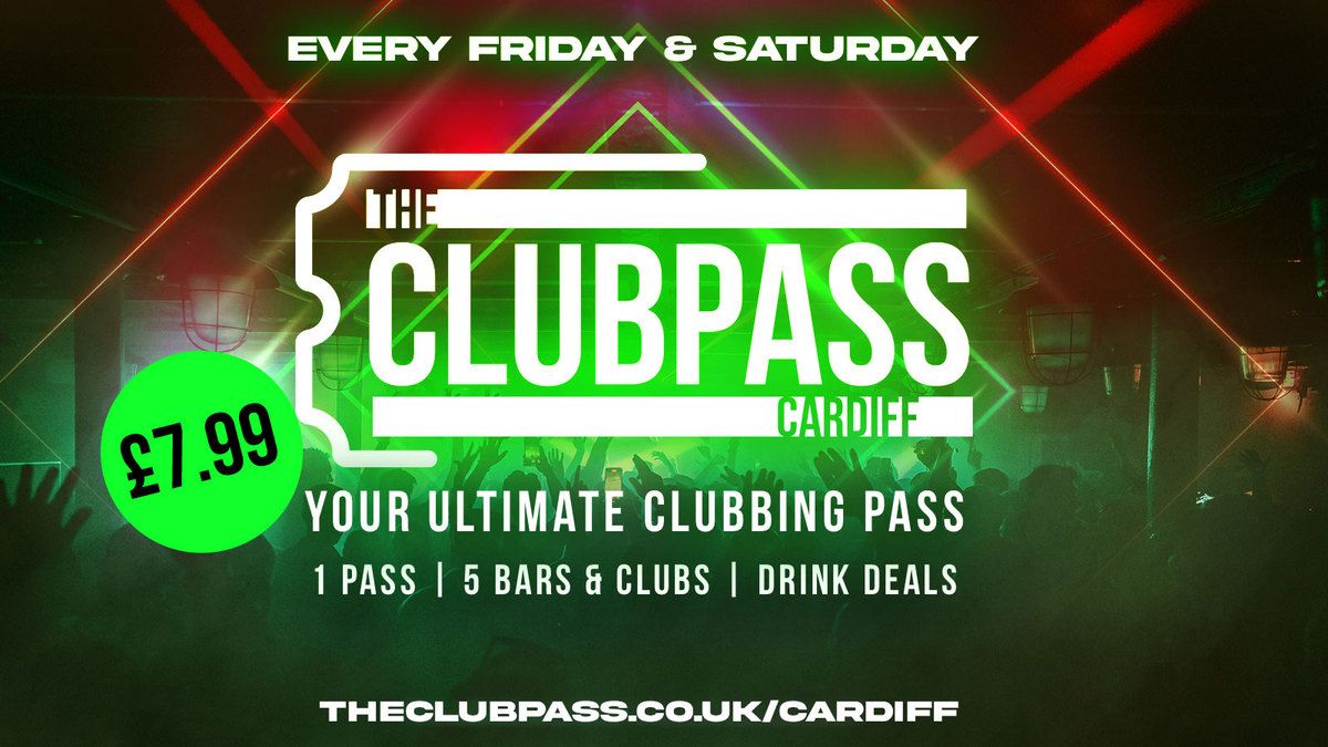 The Club Pass Cardiff | Ultimate Clubbing Pass | 5 Venues + Drink Deals