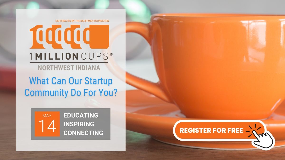 1 Million Cups Northwest Indiana | Valparaiso, IN - May 14