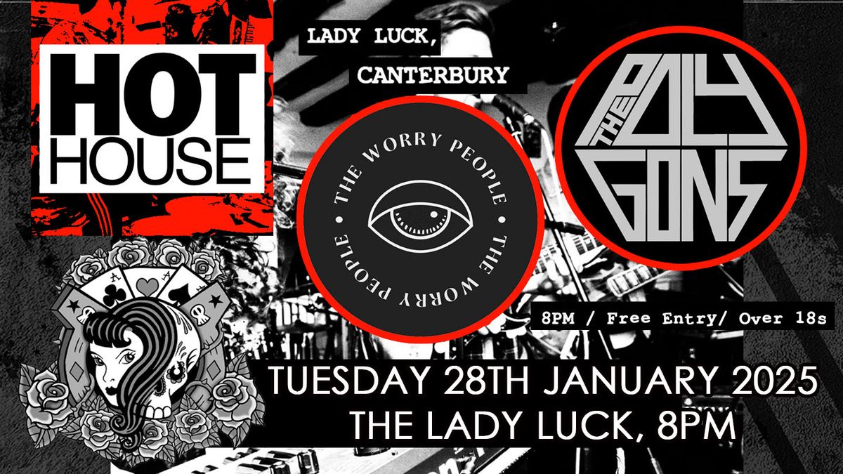 Hot House + The Worry People + The Polygons Live at Lady Luck